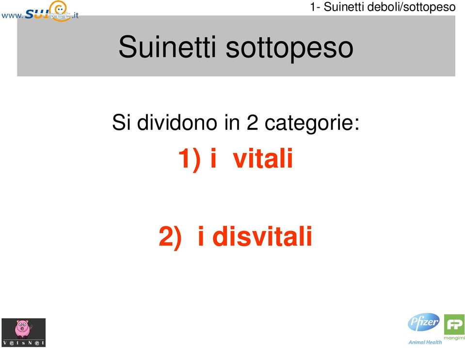 sottopeso Si dividono in