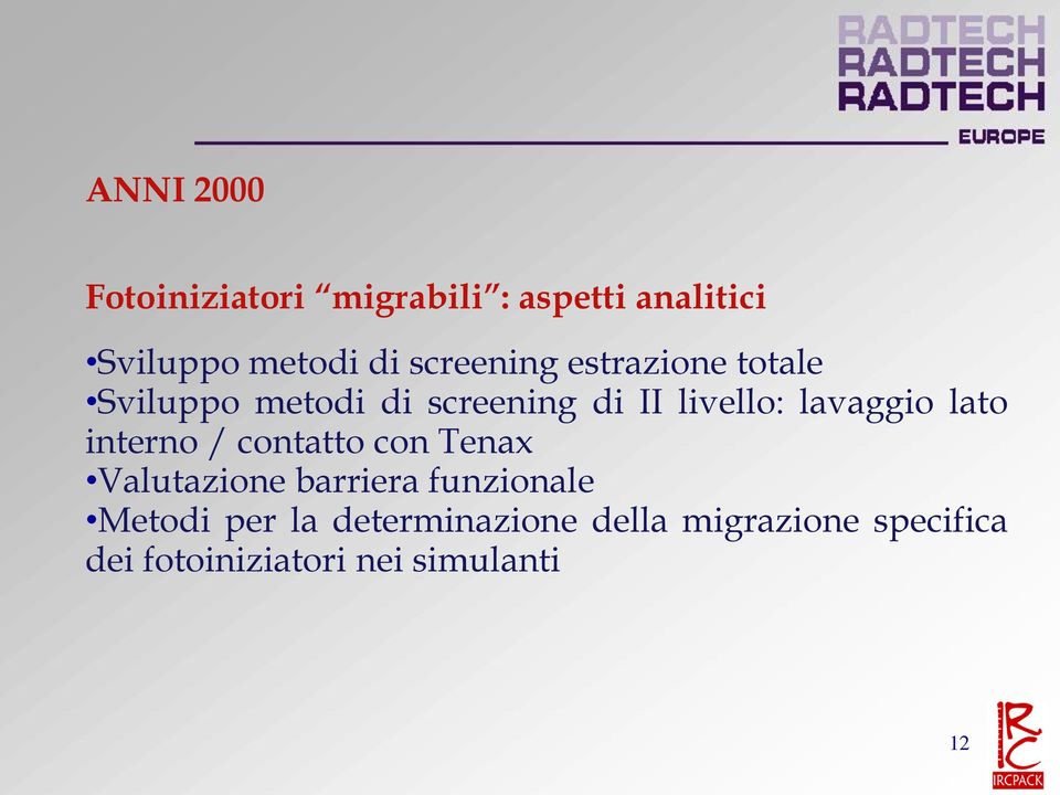 lavaggio lato interno / contatto con Tenax Valutazione barriera funzionale