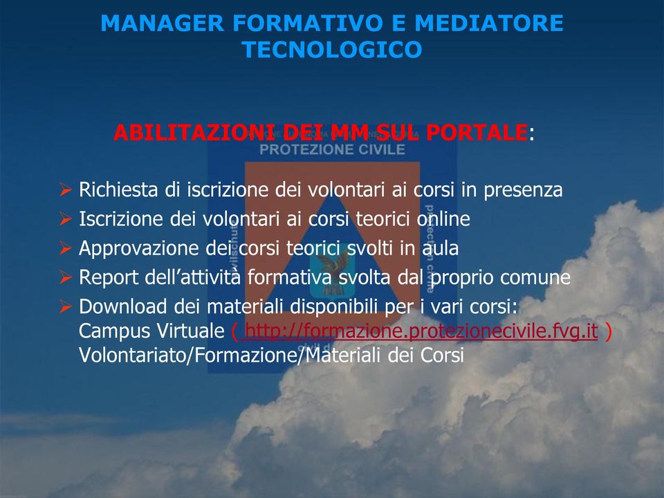 svolti in aula Report dell attività formativa svolta dal proprio comune Download dei materiali disponibili per