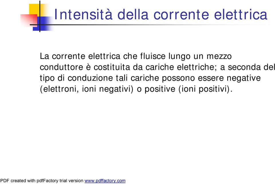 elettriche; a seconda del tipo di conduzione tali cariche