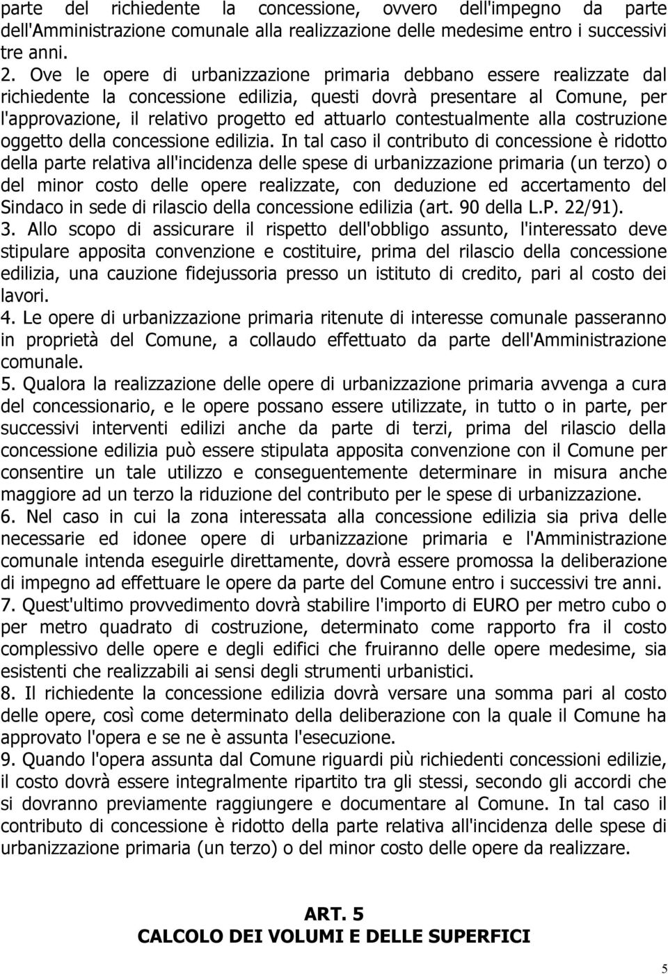 contestualmente alla costruzione oggetto della concessione edilizia.