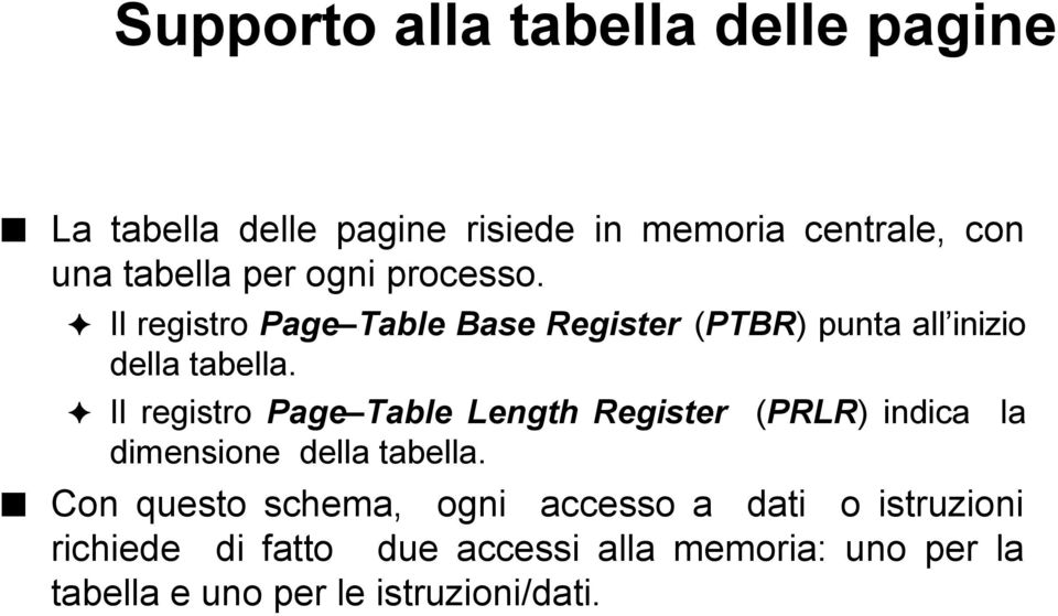 Il registro Page Table Length Register dimensione della tabella.