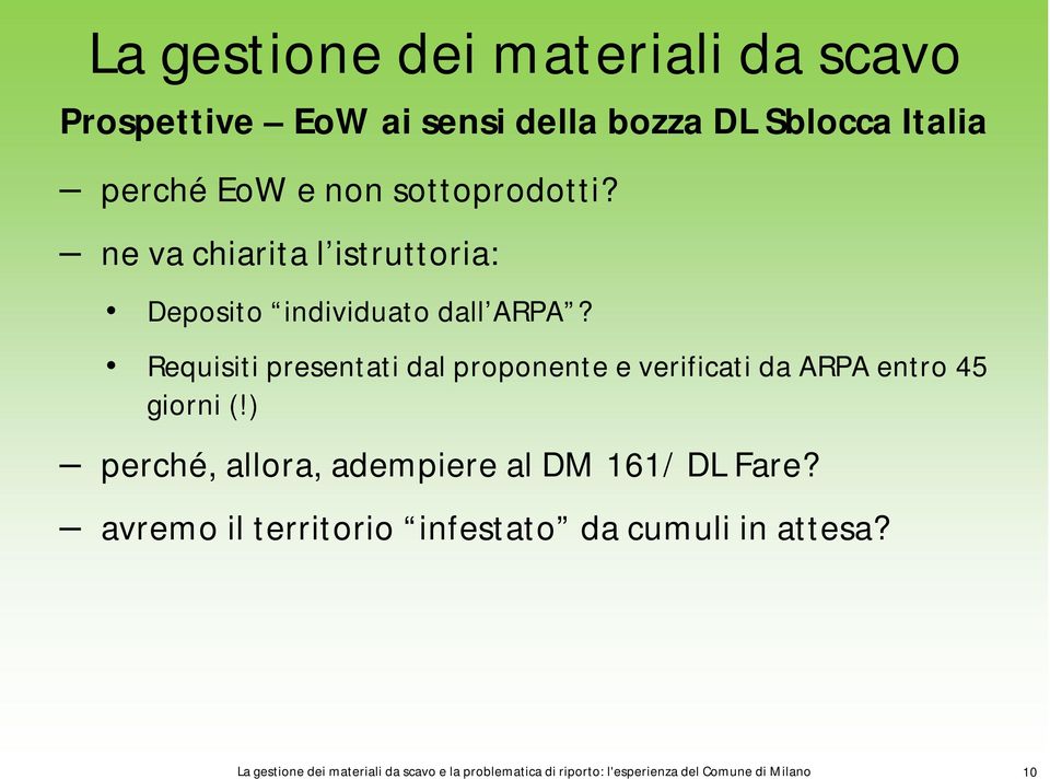 Requisiti presentati dal proponente e verificati da ARPA entro 45 giorni (!