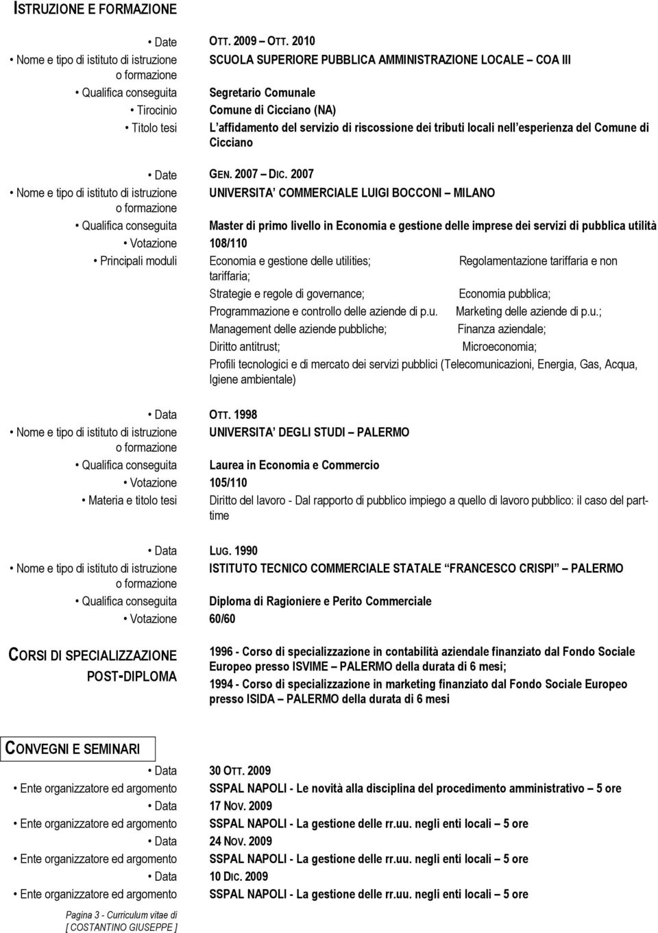 affidamento del servizio di riscossione dei tributi locali nell esperienza del Comune di Cicciano GEN. 2007 DIC.