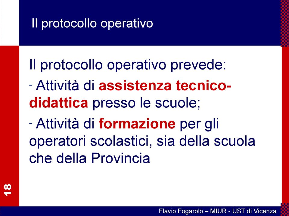 presso le scuole; - Attività di formazione per gli