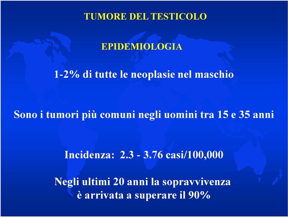 uomini tra 15 e 35 anni Incidenza: 2.3-3.