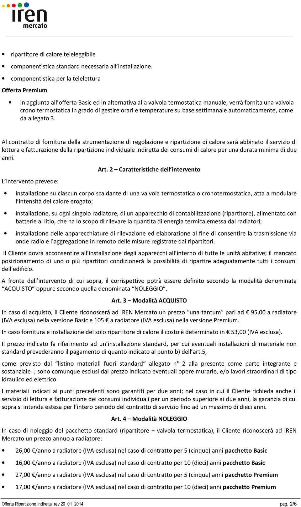 orari e temperature su base settimanale automaticamente, come da allegato 3.