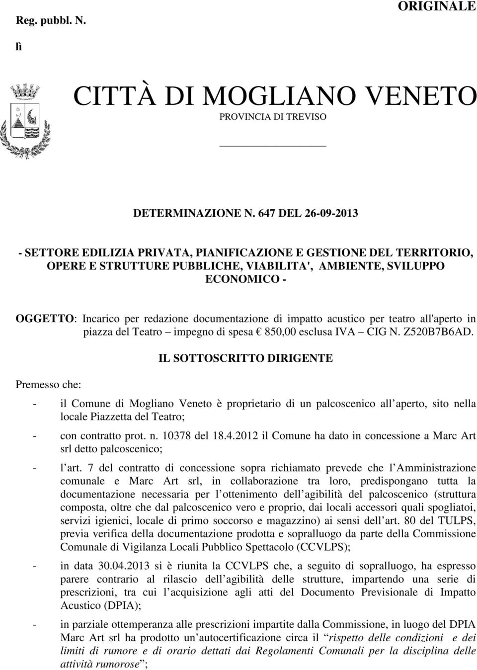 documentazione di impatto acustico per teatro all'aperto in piazza del Teatro impegno di spesa 850,00 esclusa IVA CIG N. Z520B7B6AD.