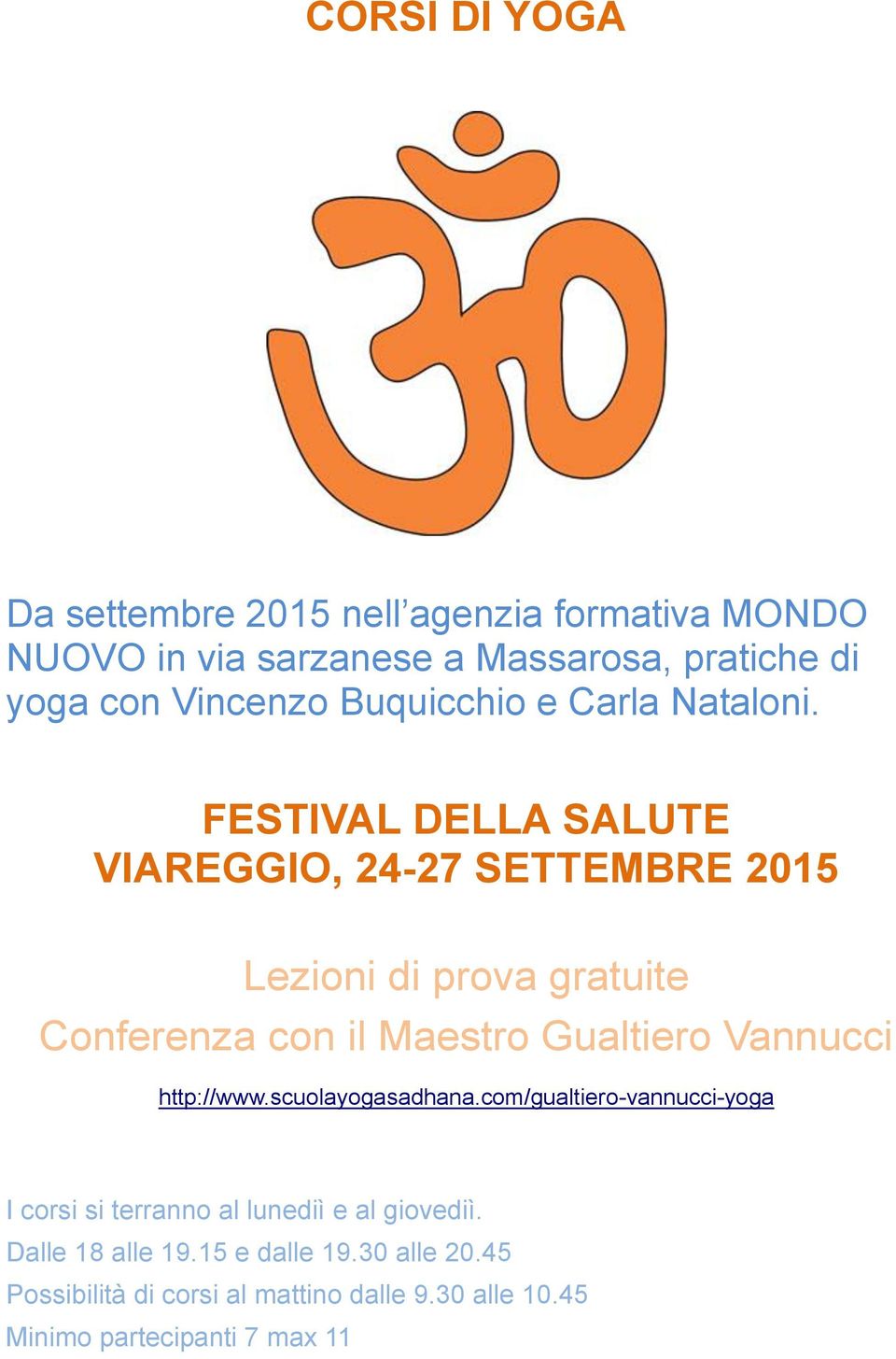 FESTIVAL DELLA SALUTE VIAREGGIO, 24-27 SETTEMBRE 2015 Lezioni di prova gratuite Conferenza con il Maestro Gualtiero Vannucci