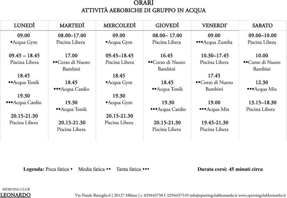00 Acqua Cardio Acqua Tonik 09.45 16.45 Acqua Tonik Acqua Cardio 10.30 17.45 17.45 19.00 Acqua Mix 19.