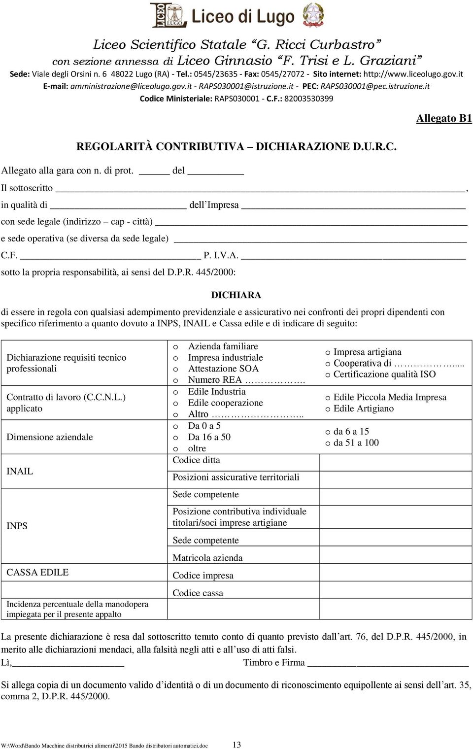 F.: 82003530399 REGOLARITÀ CONTRIBUTIVA DICHIARAZIONE D.U.R.C. Allegato alla gara con n. di prot.