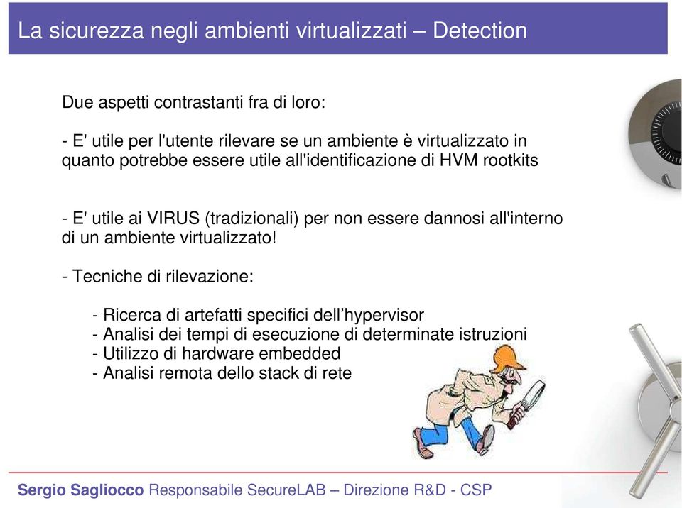 non essere dannosi all'interno di un ambiente virtualizzato!