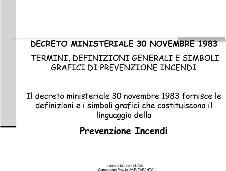 ministeriale 30 novembre 1983 fornisce le definizioni e i