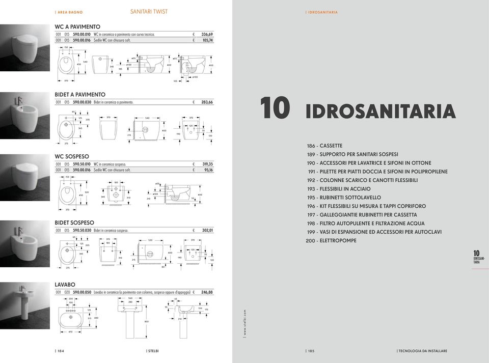 283,66 65 125 370 540 370 205 10 IDROSANITARIA 365 70 215 190 275 WC SOSPESO 001 015 590.50.010 WC in ceramica sospeso. 319,35 001 015 590.00.016 Sedile WC con chiusura soft.