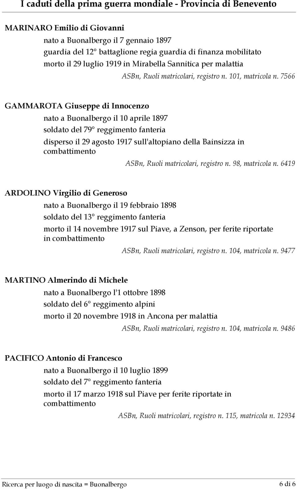 7566 GAMMAROTA Giuseppe di Innocenzo nato a Buonalbergo il 10 aprile 1897 soldato del 79 reggimento fanteria disperso il 29 agosto 1917 sull'altopiano della Bainsizza in ASBn, Ruoli matricolari,