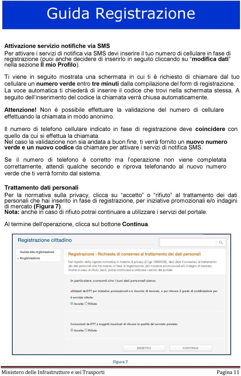 Ti viene in seguito mostrata una schermata in cui ti è richiesto di chiamare dal tuo cellulare un numero verde entro tre minuti dalla compilazione del form di registrazione.