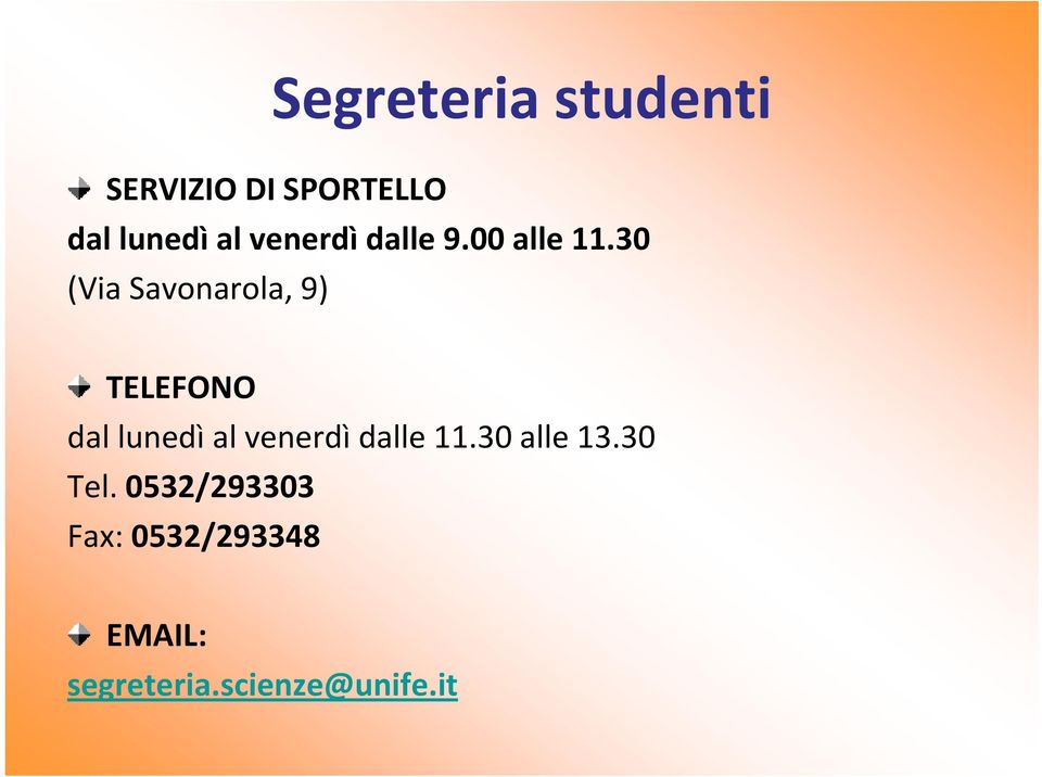 30 (Via Savonarola, 9) TELEFONO dal lunedì al venerdì