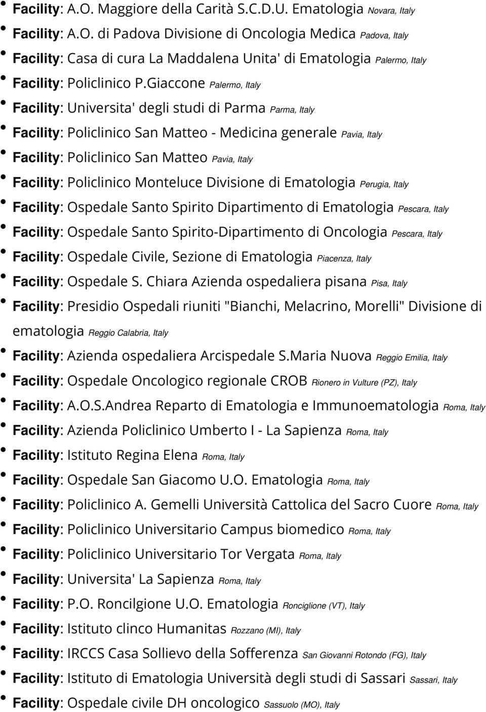 Facility: Policlinico Monteluce Divisione di Ematologia Perugia, Italy Facility: Ospedale Santo Spirito Dipartimento di Ematologia Pescara, Italy Facility: Ospedale Santo Spirito-Dipartimento di