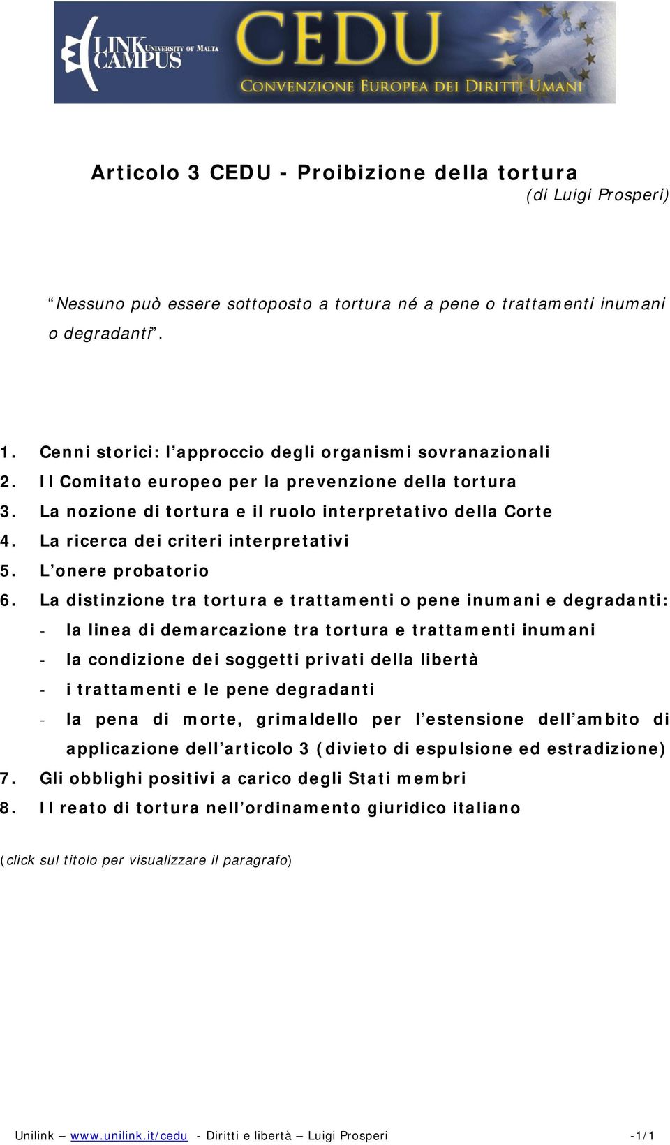 La ricerca dei criteri interpretativi 5. L onere probatorio 6.