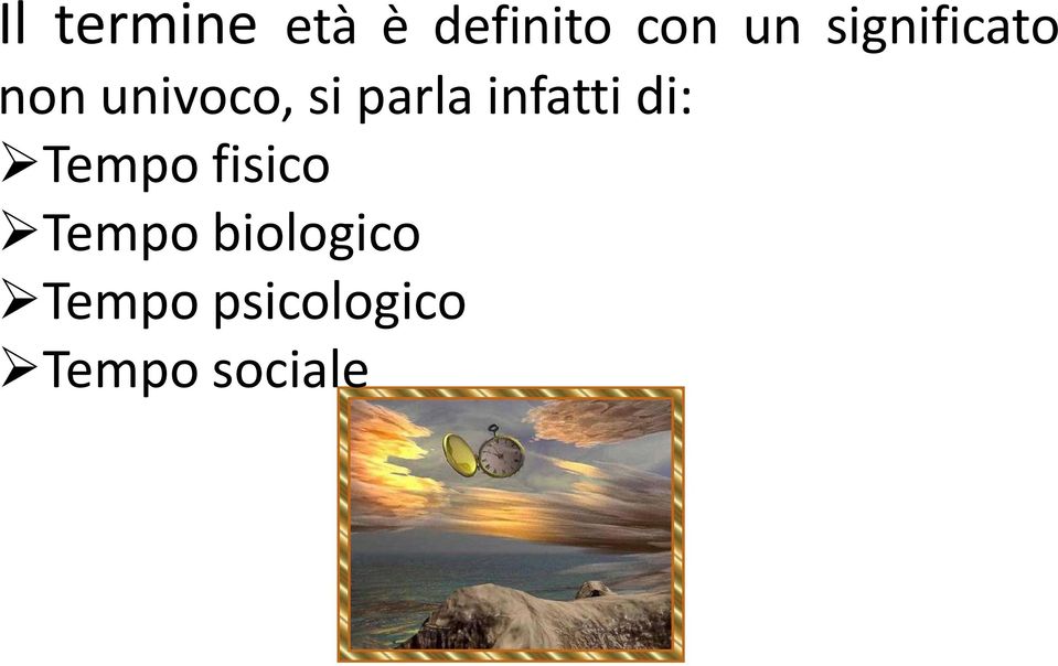 infatti di: Tempo fisico Tempo