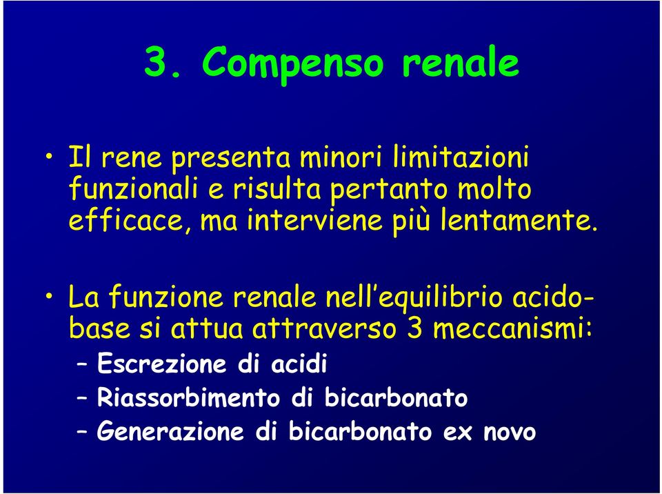 La funzione renale nell equilibrio acidobase si attua attraverso 3