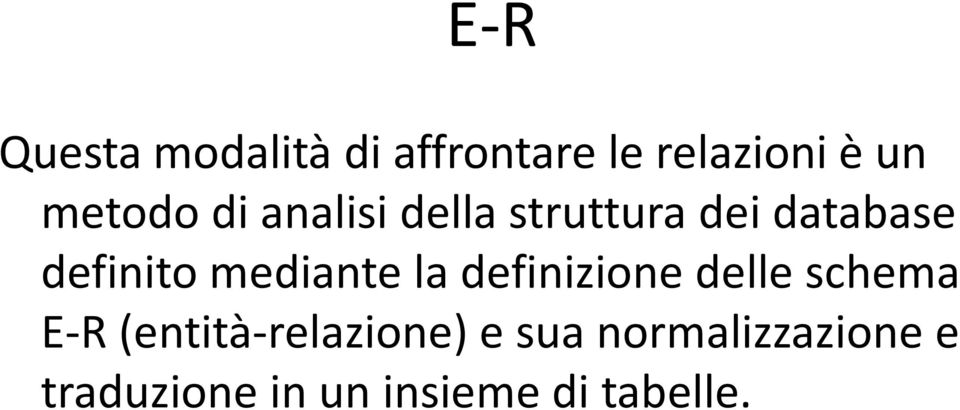 mediante la definizione delle schema E-R