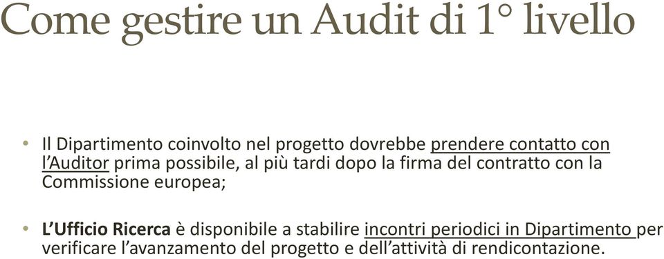 con la Commissione europea; L Ufficio Ricerca è disponibile a stabilire incontri