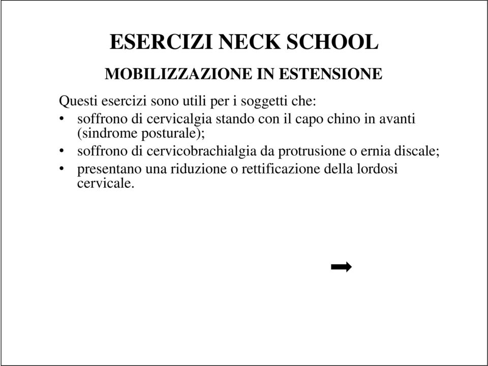 avanti (sindrome posturale); soffrono di cervicobrachialgia da protrusione o