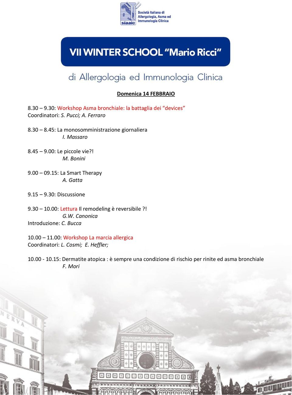 30: Discussione 9.30 10.00: Lettura Il remodeling è reversibile?! G.W. Canonica Introduzione: C. Bucca 10.00 11.