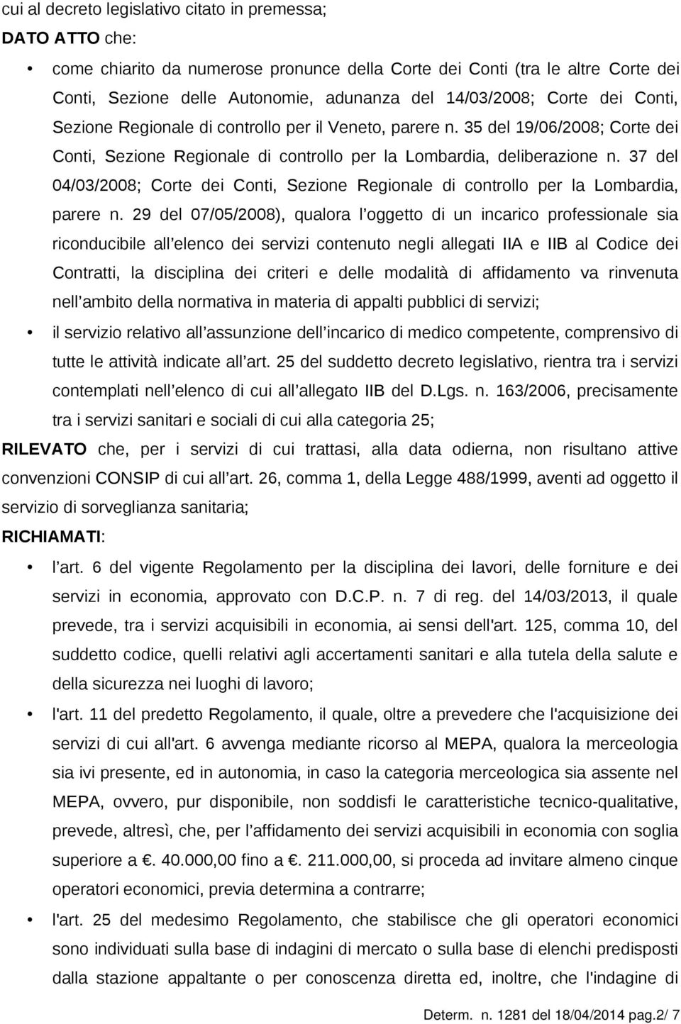 37 del 04/03/2008; Corte dei Conti, Sezione Regionale di controllo per la Lombardia, parere n.