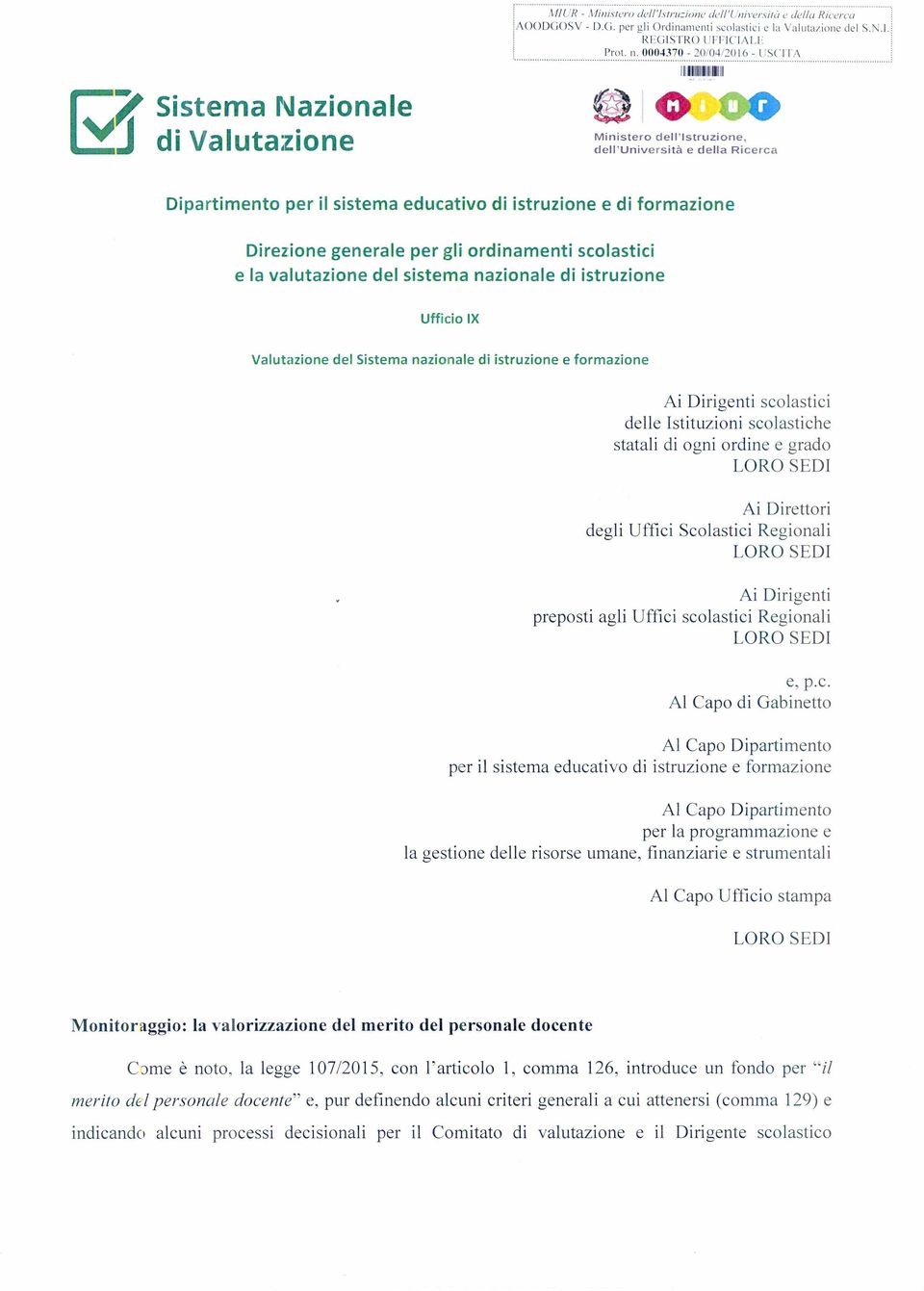 formazione Direzione generale per gli ordinamenti scolastici e la valutazione del sistema nazionale di istruzione Ufficio IX Valutazione del Sistema nazionale di istruzione e formazione Ai Dirigenti