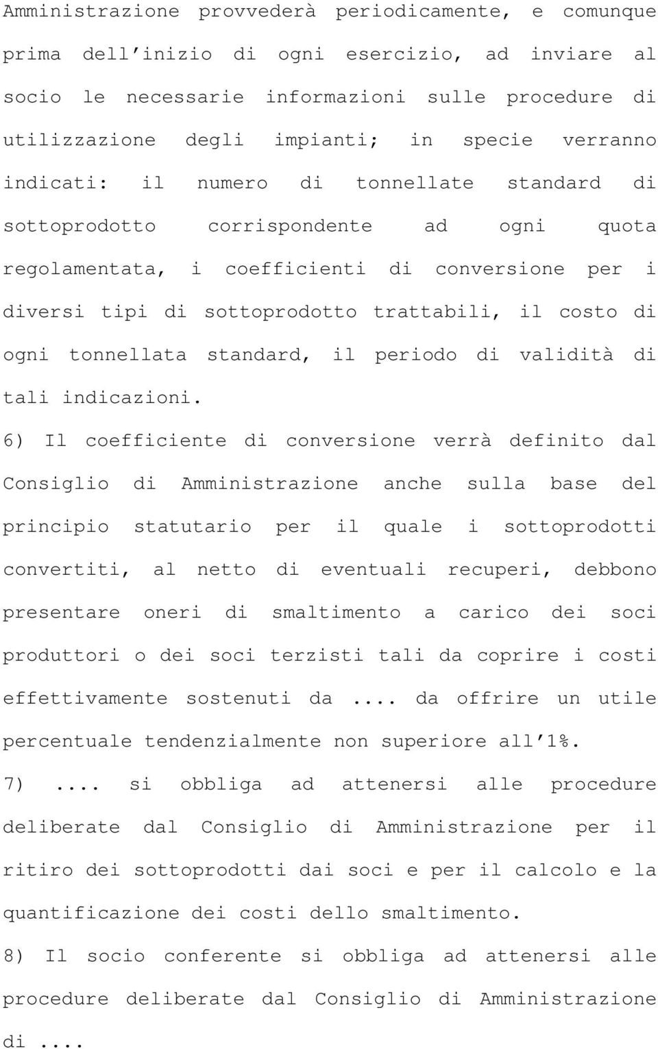 di ogni tonnellata standard, il periodo di validità di tali indicazioni.