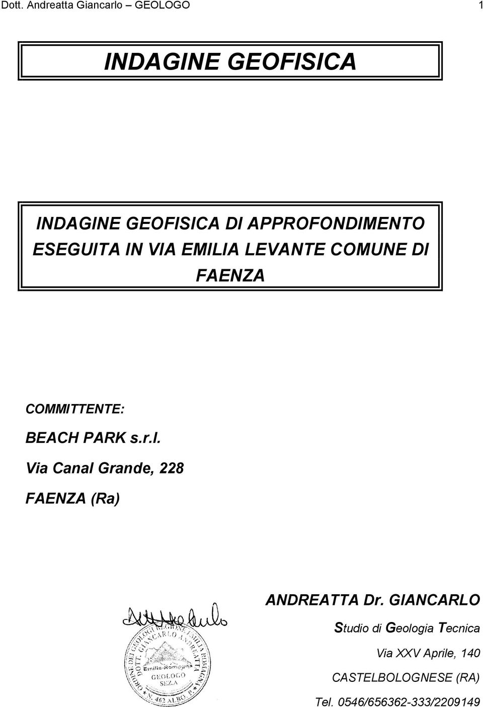 BEACH PARK s.r.l. Via Canal Grande, 228 FAENZA (Ra) ANDREATTA Dr.