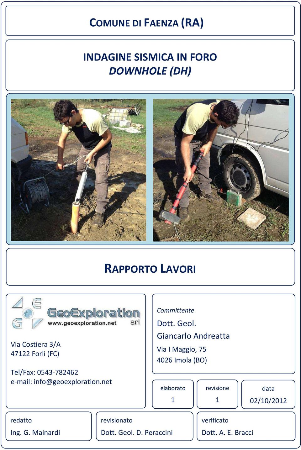 Geol. Giancarlo Andreatta Via I Maggio, 75 4026 Imola (BO) elaborato 1 revisione 1 data
