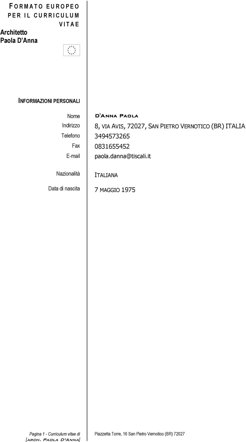 PIETRO VERNOTICO (BR) ITALIA Telefn 3494573265 Fax 0831655452 E-mail pala.