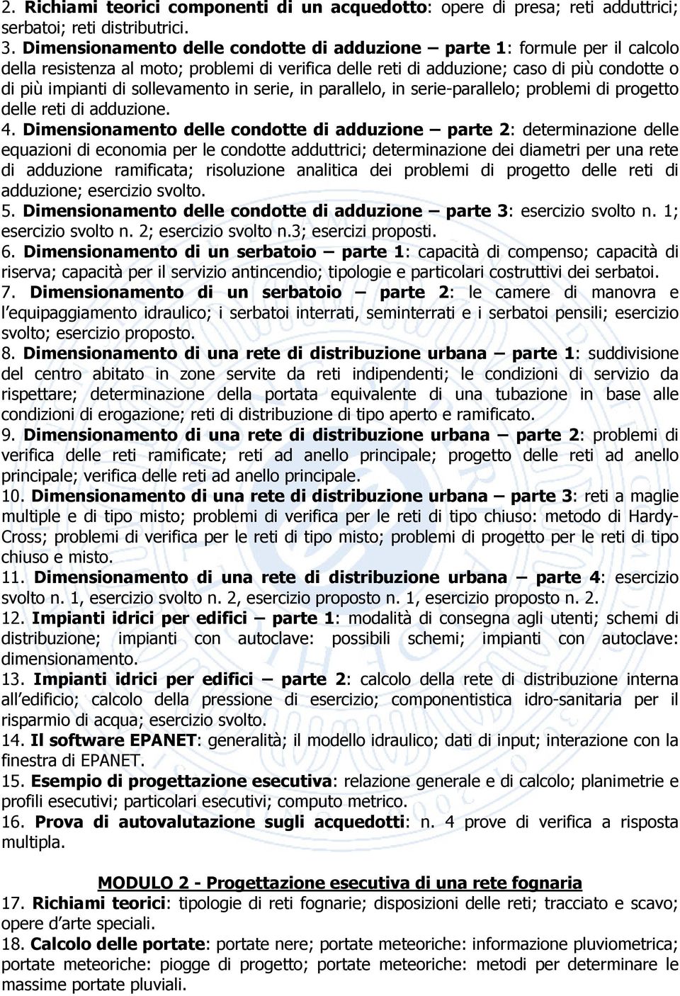 sollevamento in serie, in parallelo, in serie-parallelo; problemi di progetto delle reti di adduzione. 4.