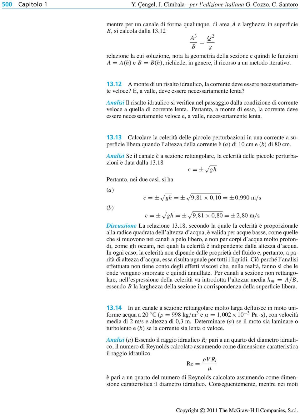 1 A monte di un risalto idraulico, la corrente deve essere necessariamente veloce? E, a valle, deve essere necessariamente lenta?