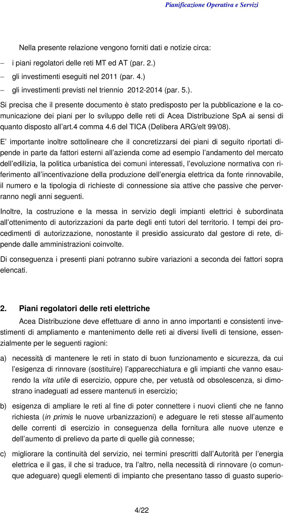 4 comma 4.6 del TICA (Delibera ARG/elt 99/08).