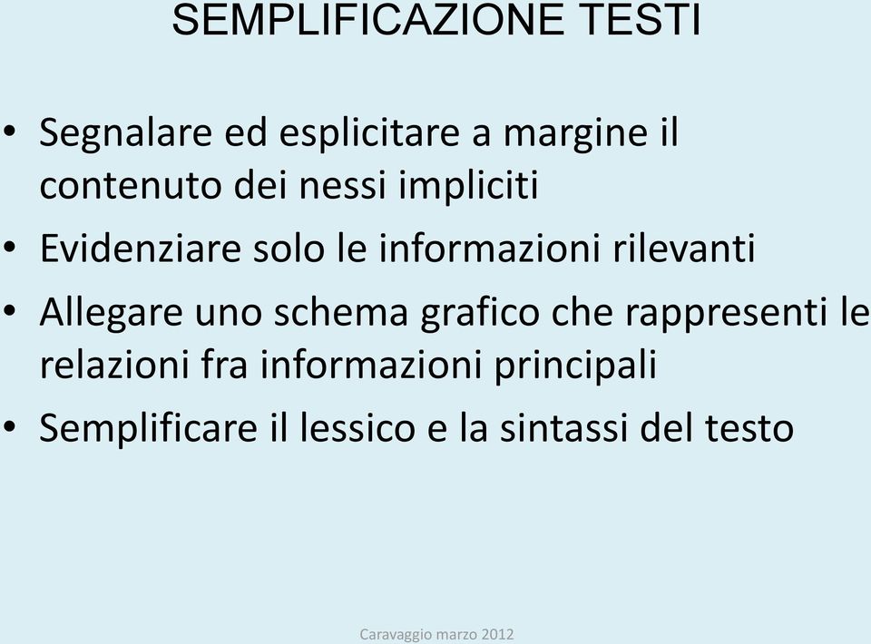 rilevanti Allegare uno schema grafico che rappresenti le relazioni