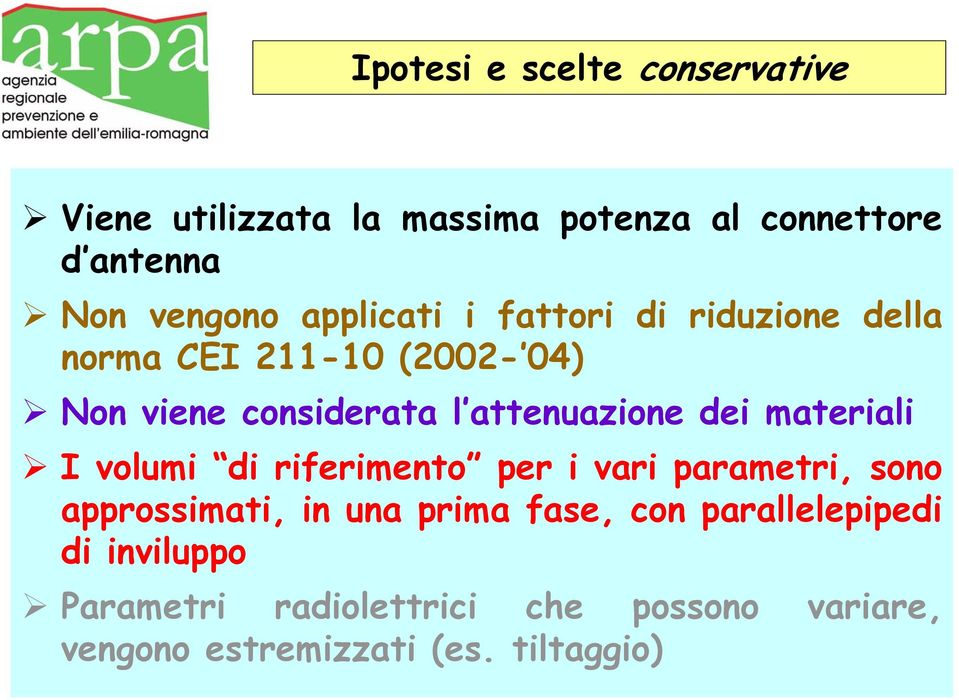 dei materiali I volumi di riferimento per i vari parametri, sono approssimati, in una prima fase, con