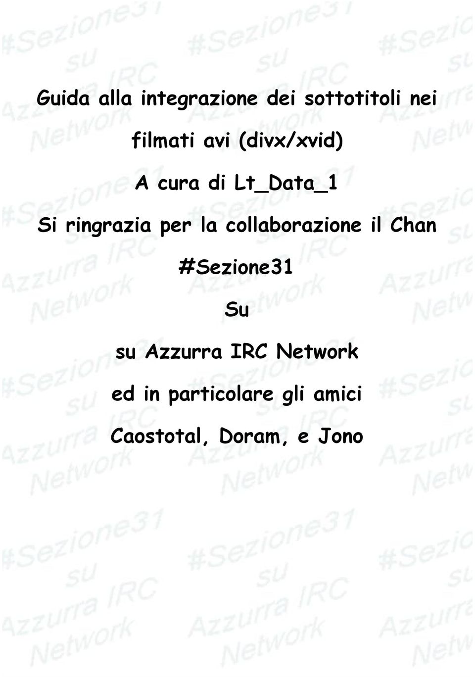 la collaborazione il Chan #Sezione31 Su su Azzurra IRC