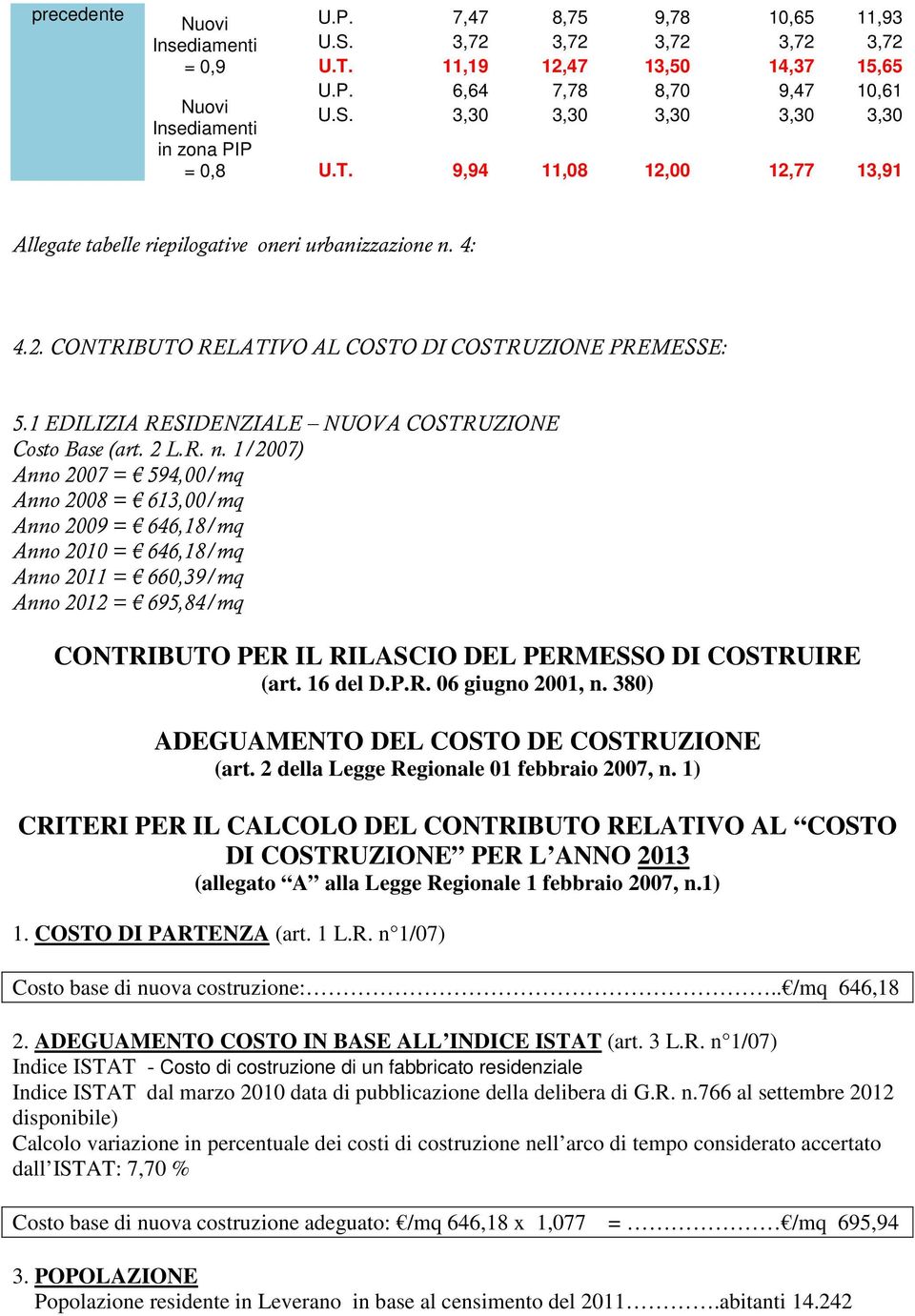 1 EDILIZIA RESIDENZIALE NUOVA COSTRUZIONE Costo Base (art. 2 L.R. n.