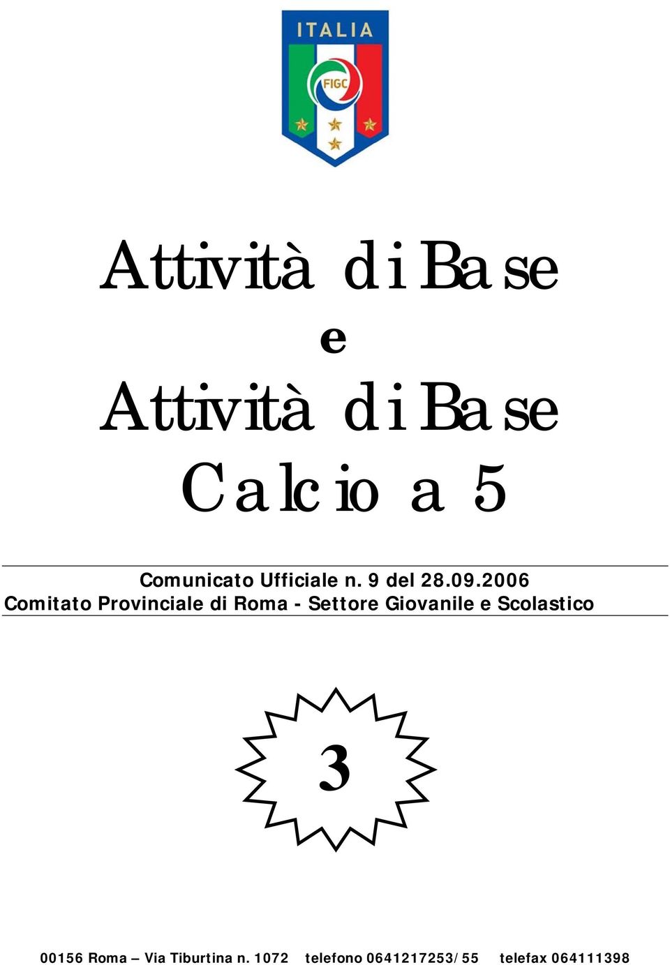 2006 Comitato Provinciale di Roma - Settore Giovanile e