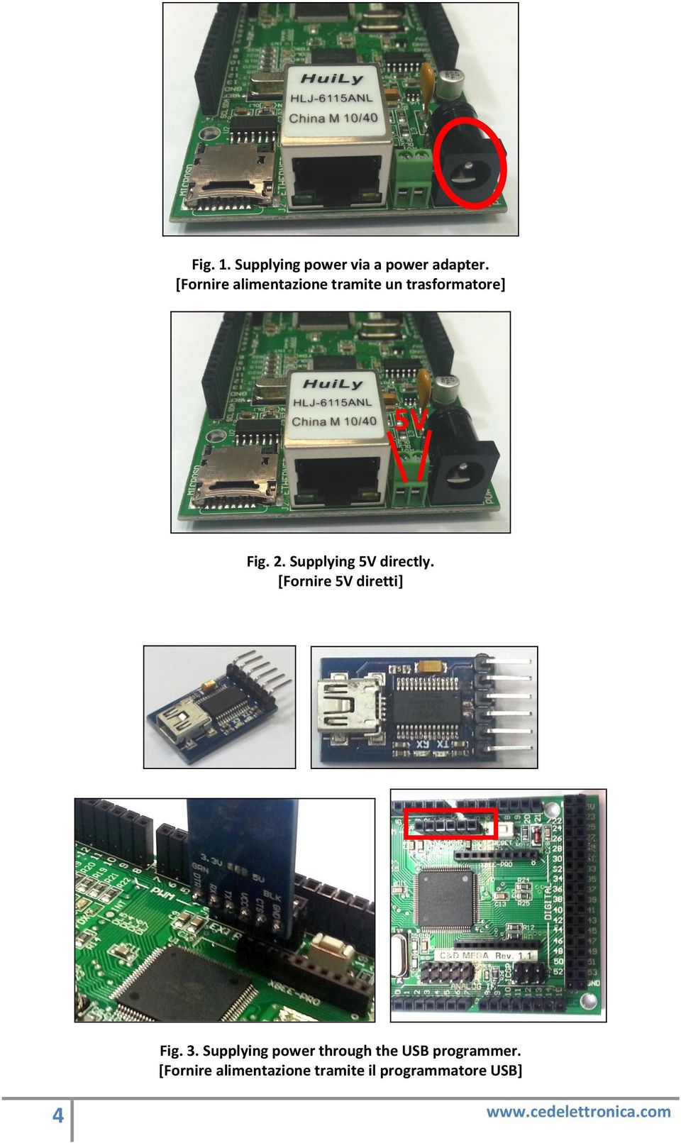 Supplying 5V directly. [Fornire 5V diretti] Fig. 3.