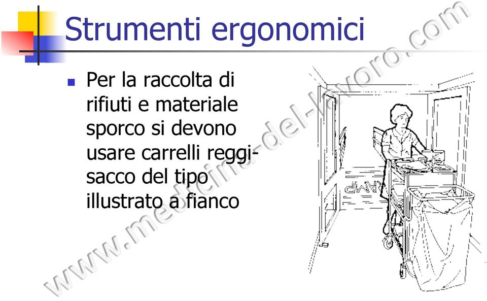 sporco si devono usare carrelli