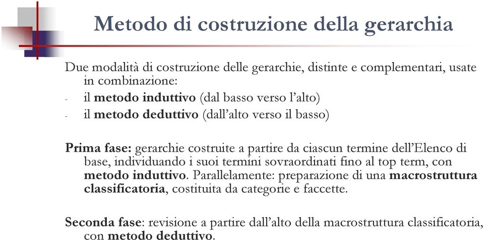 Elenco di base, individuando i suoi termini sovraordinati fino al top term, con metodo induttivo.