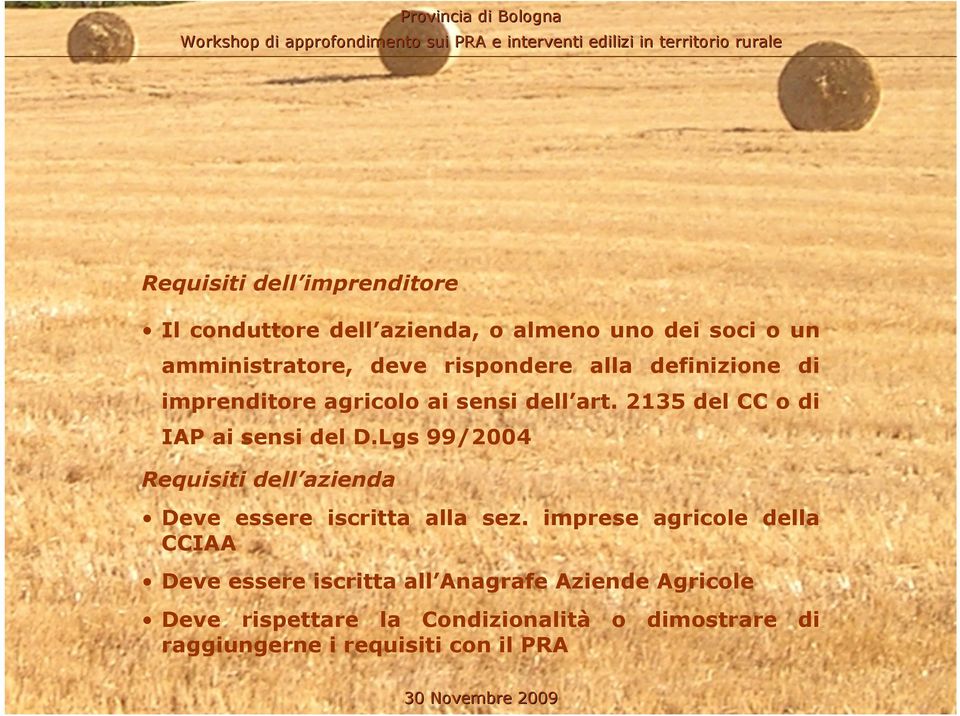 Lgs 99/2004 Requisiti dell azienda Deve essere iscritta alla sez.