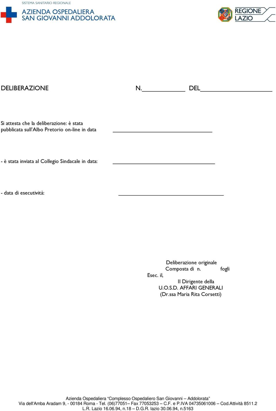 data: - data di esecutività: Esec. il, Deliberazione originale Composta di n. Il Dirigente della U.O.S.D. AFFARI GENERALI (Dr.