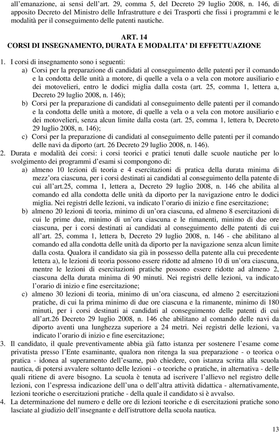 14 CORSI DI INSEGNAMENTO, DURATA E MODALITA DI EFFETTUAZIONE 1.