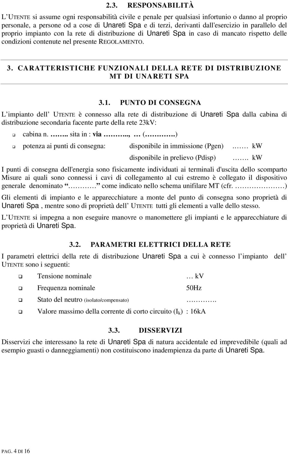 CARATTERISTICHE FUNZIONALI DELLA RETE DI DISTRIBUZIONE MT DI UNARETI SPA 3.1.